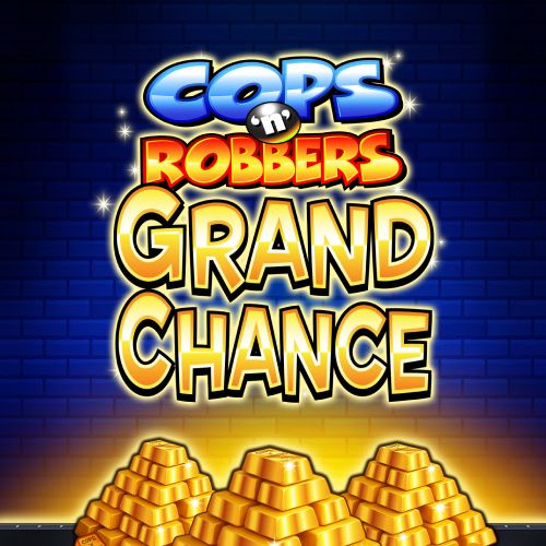 Cops 'N' Robbers Grand Chance
